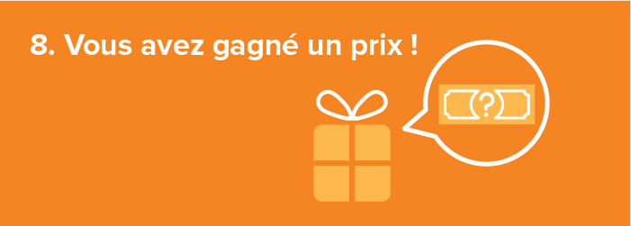 8. Vous avez gagné un prix !